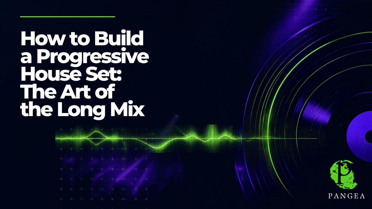 How to Build a Progressive House Set: The Art of the Long Mix — Pangea Recordings DJ guide to long-form mixing, pacing and extended blends