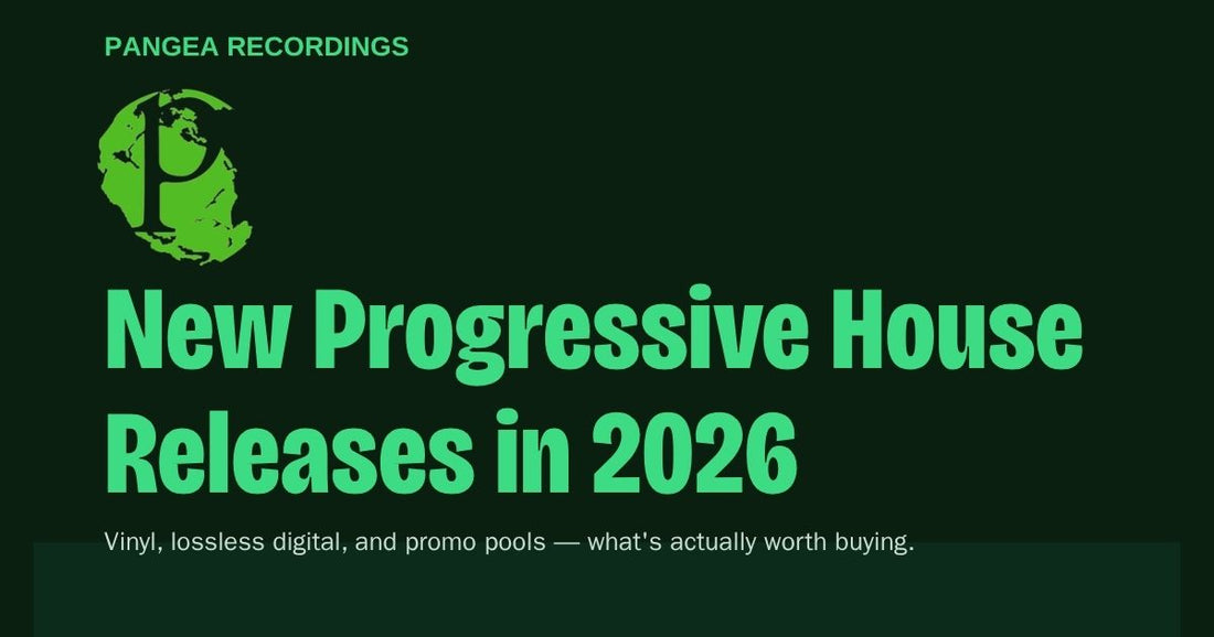 New Progressive House Releases in 2026 — Pangea Recordings guide to buying vinyl, lossless digital and promo pool records