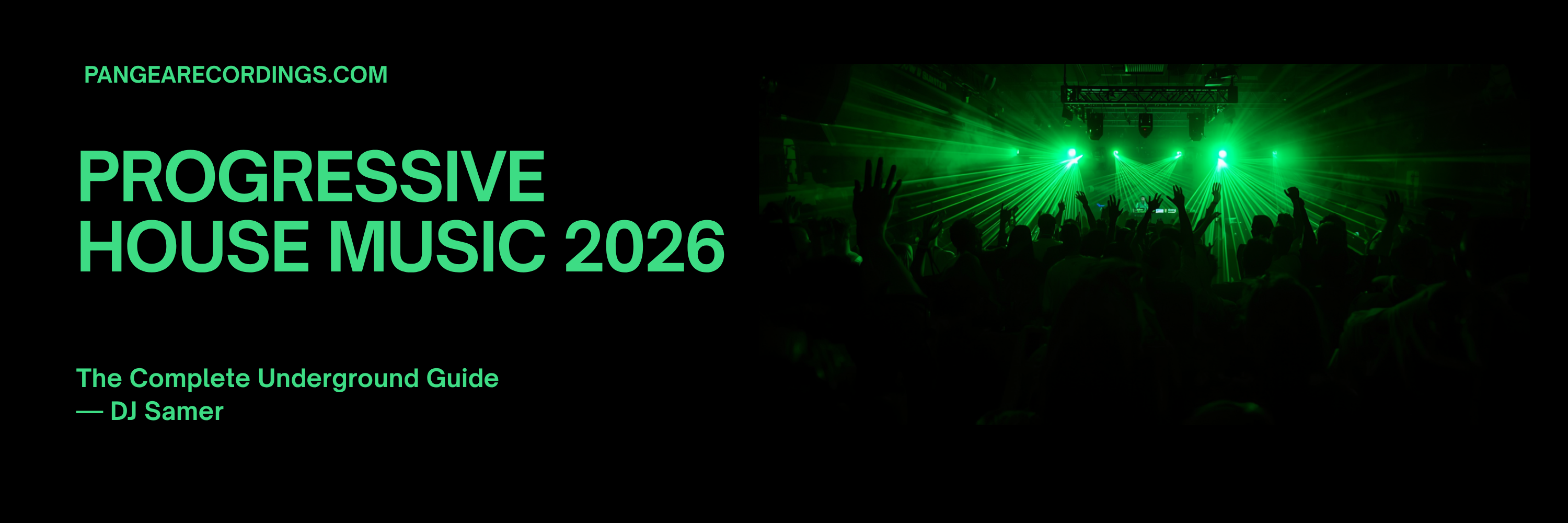 Progressive House Music 2026 Complete Underground Guide — Pangea Recordings blog banner featuring dark DJ culture artwork